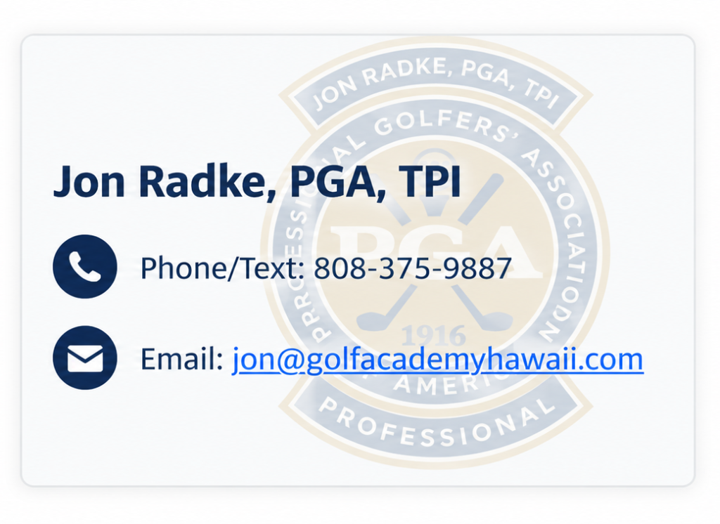 Jon Radke, PGA, TPI — Phone 808-375-9887, Email jon@golfacademyhawaii.com