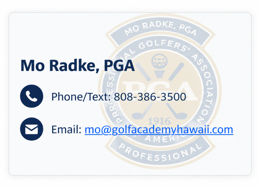 Mo Radke, PGA — Phone 808-386-3500, Email mo@golfacademyhawaii.com